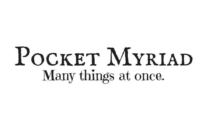 Pocket Myriad ~ Many Things At Once
